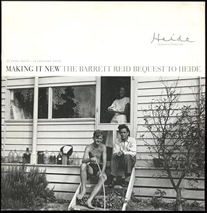 Making it new : the Barrett Reid bequest to Heide, 22 June 2002 - 12 January 2003.