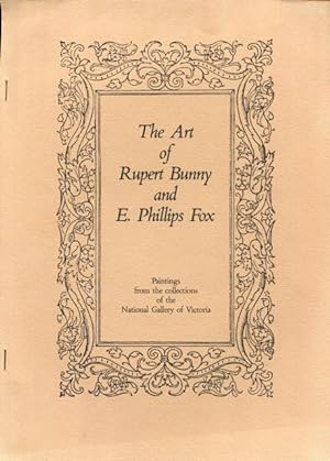 Seller image for The art of Rupert Bunny and E. Phillips Fox : paintings from the collections of the National Gallery of Victoria. for sale by Lost and Found Books