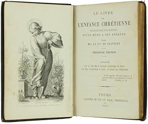 LE LIVRE DE L'ENFANCE CHRETIENNE. Instructions religieuses d'une mère à ses enfants: