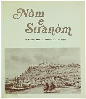 Immagine del venditore per NOM E STRANOM IN CUNEO, ASTI, ALESSANDRIA E DINTORNI.: venduto da Bergoglio Libri d'Epoca