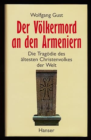 Der Völkermord an den Armeniern : Die Tragödie des ältesten Christenvolkes der Welt.
