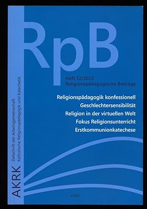 Religionspädagogische Beiträge Heft 72/2015 : Religionspädagogik konfessionell, Geschlechtersensi...