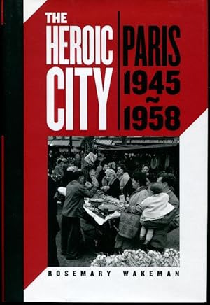 The Heroic City: Paris, 1945-1958