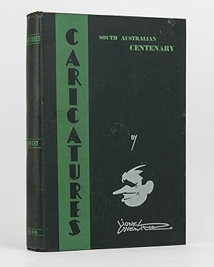South Australian Centenary Celebrities. Caricatures by Lionel Coventry. Edited by N.E.J. Sewell a...