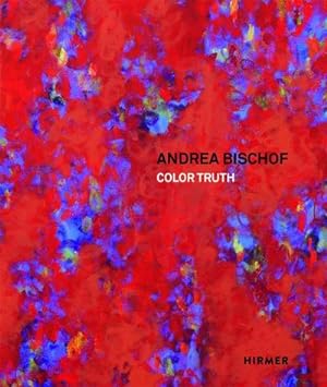 Immagine del venditore per Andrea Bischof : Color Truth venduto da AHA-BUCH GmbH