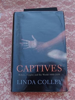 Seller image for Captives: Britain, Empire and the World 1600-1850 for sale by Terry Blowfield