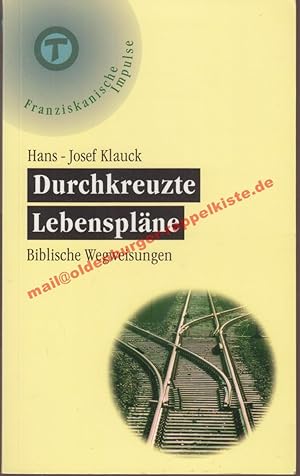 Immagine del venditore per Durchkreuzte Lebensplne - biblische Wegweisung venduto da Oldenburger Rappelkiste