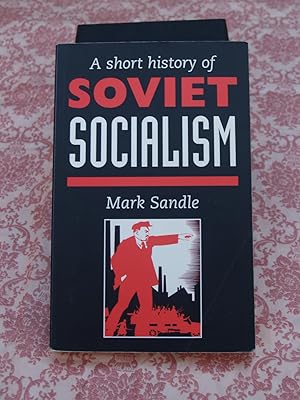 Seller image for A Short History Of Soviet Socialism for sale by Terry Blowfield