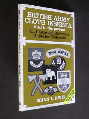 British Army Cloth Insignia 1940 to the present - An illustrated Reference guide for collectors