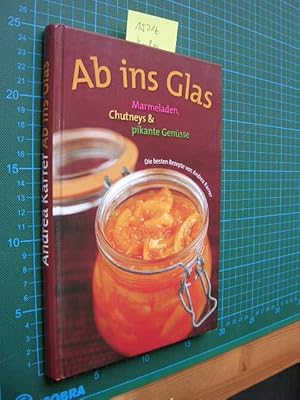 Bild des Verkufers fr Ab ins Glas. Marmeladen, Chutneys & pikante Gensse. zum Verkauf von Klaus Ennsthaler - Mister Book