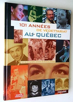 101 années de vedettariat au Québec