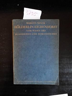 Bild des Verkufers fr Hlderlin - Eichendorff / Vom Wesen des Klassischen und Romantischen zum Verkauf von Galerie fr gegenstndliche Kunst