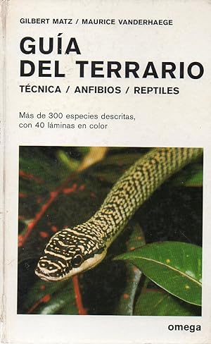 Imagen del vendedor de GUA DEL TERRARIO Tcnica/ Anfibios/ Reptiles. Ms de 300 especies descritas, con 40 lminas en color a la venta por ALEJANDRIA SEVILLA