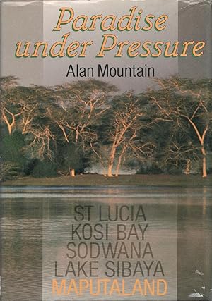 Image du vendeur pour Paradise under Pressure. St Lucia. Kosi Bay. Sodwana. Lake Sibaya. Maputaland mis en vente par Christison Rare Books, IOBA SABDA