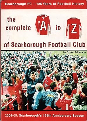 Imagen del vendedor de The Complete A to Z of Scarborough Football Club a la venta por Christison Rare Books, IOBA SABDA