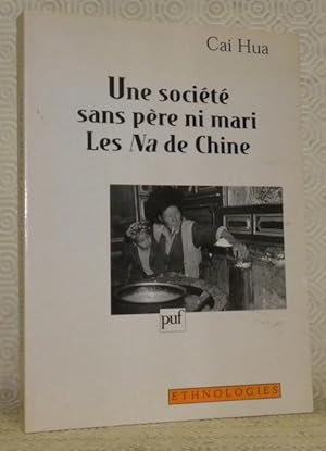 Imagen del vendedor de Une socit sans pre ni mari, les Na de Chine. Collection Ethnologies. a la venta por Bouquinerie du Varis