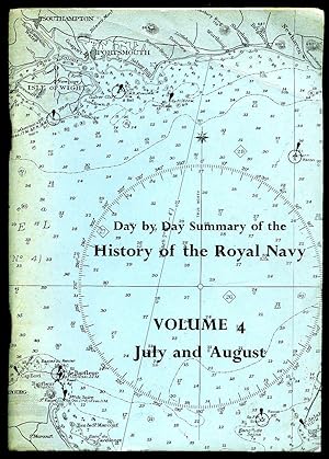 Seller image for Day by Day Summary of the History of the Royal Navy. Volume 4: July and August for sale by Little Stour Books PBFA Member