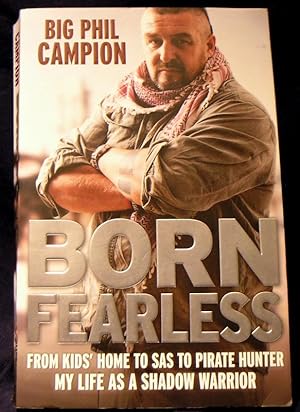 Bild des Verkufers fr Born Fearless: From Kids' Home to SAS to Pirate Hunter - My Life as a Shadow Warrior zum Verkauf von powellbooks Somerset UK.