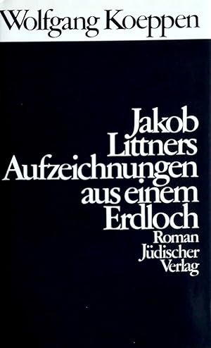 Bild des Verkufers fr Jakob Littners Aufzeichnungen aus einem Erdloch. Roman. zum Verkauf von Versandantiquariat Ruland & Raetzer