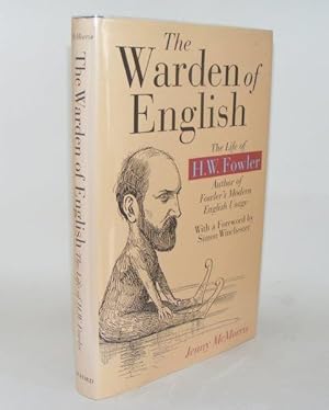 THE WARDEN OF ENGLISH The Life of H.W.Fowler