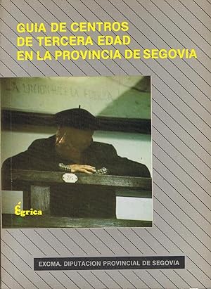 Imagen del vendedor de GUA DE CENTROS DE TERCERA EDAD EN LA PROVINCIA DE SEGOVIA a la venta por Librera Torren de Rueda