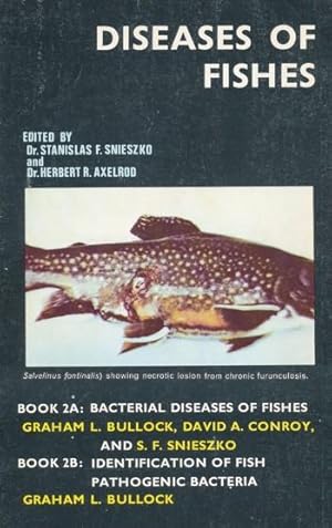 Diseases of Fishes: Book 2A: Bacterial Diseases of Fishes by Graham L. Bullock, David A. Conroy &...