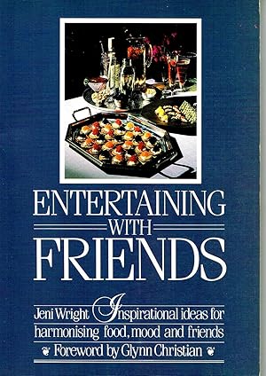 Bild des Verkufers fr Entertaining With Friends : Inspirational Ideas For Harmonising Food , Mood And Friends : zum Verkauf von Sapphire Books