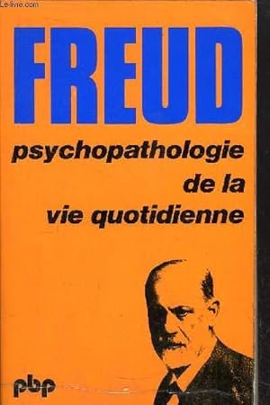 Image du vendeur pour PSYCHOPATHOLOGIE DE LA VIE QUOTIDIENNE - COLLECTION PETITE BIBLIOTHEQUE N97 mis en vente par Le-Livre