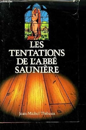 Image du vendeur pour LES TENTATIONS DE L'ABBE SAUNIERE mis en vente par Le-Livre