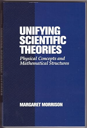 Unifying Scientific Theories Physical Concepts and Mathematical Structures
