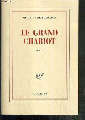 Bild des Verkufers fr LE GRAND CHARIOT - ENVOI DE L'AUTEUR. zum Verkauf von Le-Livre