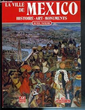 Seller image for LA VILLE DE MEXICO - HISTOIRE - ART - MONUMENTS - EDITION FRANCAISE for sale by Le-Livre