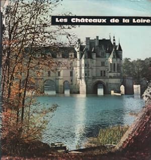 Seller image for Les chateaux de la loire for sale by librairie philippe arnaiz