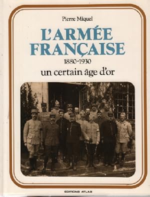 L'armée française : 1880-1930 un certain age d'or
