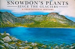 Image du vendeur pour Snowdon's plants since the glaciers: a vegetational history mis en vente par Acanthophyllum Books