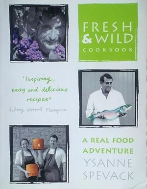 Image du vendeur pour Fresh & wild cookbook: a real food adventure mis en vente par Acanthophyllum Books