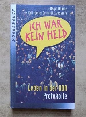 Bild des Verkufers fr Ich war kein Held - Leben in der DDR. Protokolle. zum Verkauf von Antiquariat BcherParadies