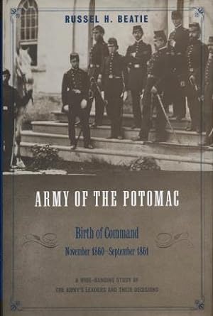 Imagen del vendedor de The Army of the Potomac: Birth of Command, November 1860-September 1861 a la venta por CorgiPack