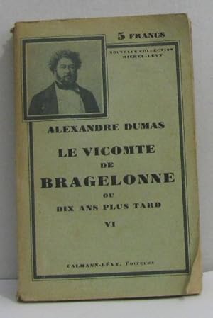 Seller image for Le vicomte de bragelonne ou dix ans plus tard VI for sale by crealivres