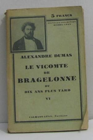 Image du vendeur pour Le vicomte de bragelonne ou dix ans plus tard VI mis en vente par crealivres