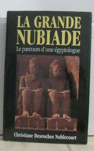 La grande Nubiade Le parcours d'une égyptologue