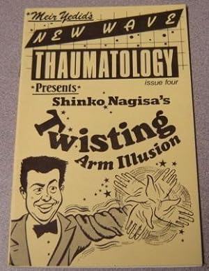 Seller image for New Wave Thaumatology, Issue Four (4) Presents Shinko Nagisa's Twisting Arm Illusion for sale by Books of Paradise