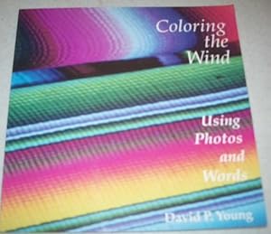 Seller image for Coloring the Wind: Using Photos and Words for sale by Easy Chair Books
