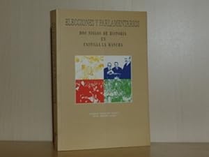 Imagen del vendedor de ELECCIONES Y PARLAMENTOS - Dos siglos de historia en Castilla - La Mancha a la venta por Libros del Reino Secreto