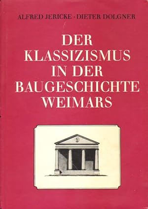 Immagine del venditore per Der Klassizismus in der Baugeschichte Weimars. venduto da Versandantiquariat Boller