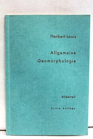 Bild des Verkufers fr Allgemeine Geomorphologie (Lehrbuch der Allgemeinen Geographie Band 1). Bilderteil. zum Verkauf von Antiquariat Bler