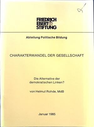 Imagen del vendedor de Charakterwandel der Gesellschaft: Die Alternative der demokratischen Linken?; a la venta por books4less (Versandantiquariat Petra Gros GmbH & Co. KG)