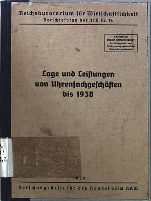 Lage und Leistungen von Uhrenfachgeschäften bis 1938; Berichtsfolge der Forschungsstelle für den ...
