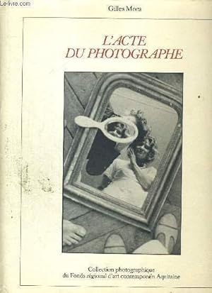 Bild des Verkufers fr L'ACTE DU PHOTOGRAPHE zum Verkauf von Le-Livre