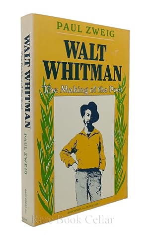 WALT WHITMAN The Making of the Poet